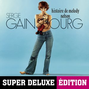 Histoire de Melody Nelson (Super Deluxe Edition)