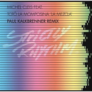 La Mezcla (Paul Kalkbrenner Remix)