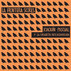 La Frontera Scores (Exclusive Spotify Version)