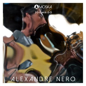 Moska Apresenta Zoombido: Alexandre Nero - Single