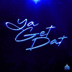 Ya Get Dat - Single