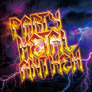 PARTY METAL ANTHEM