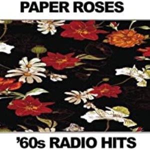 Paper Roses: '60s Radio Hits
