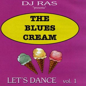 The Blues Cream Let's Dance, Vol.1 (DJ RAS)
