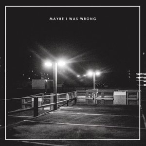 Maybe I Was Wrong - EP