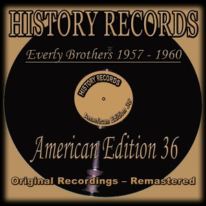 Everly Brothers 1957-1960 (History Records - American Edition 36 - Remastered)