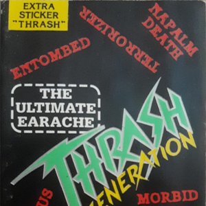 Thrash Generation - The Ultimate Earache