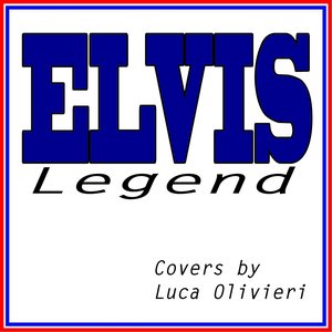 Elvis Legend (Love Me Tender, Promised Land, Burning Love, Covers By Luca Olivieri)