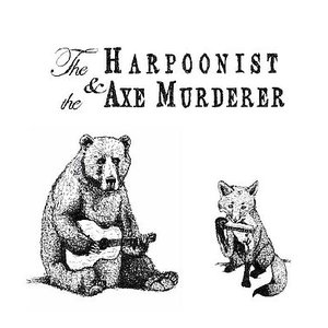 The Harpoonist & the Axe Murderer