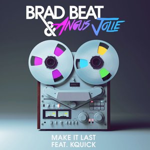 Make It Last (feat. KQuick)