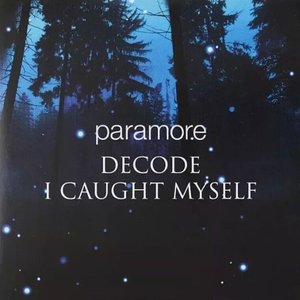 Decode / I Caught Myself