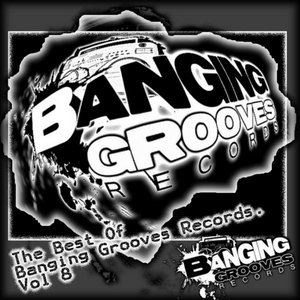 The Best Of Banging Grooves Records.Vol 8