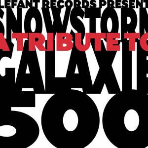 Snowstorm: A Tribute to Galaxie 500