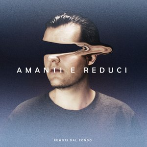 Amanti e Reduci
