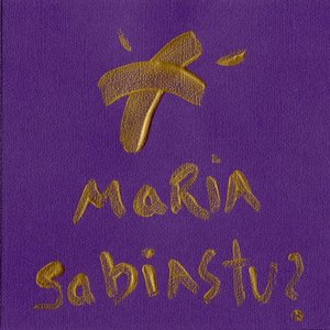 Maria Sabias Tu?