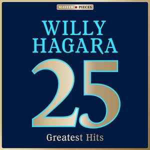 Masterpieces Presents Willy Hagara: 25 Greatest Hits