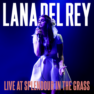 Lana Del Rey - Live at Splendour in the Grass - Zortam Music