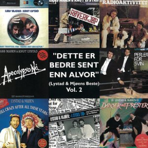 Dette Er Bedre Sent Enn Alvor (Lystad & Mjøens Beste Vol 2)