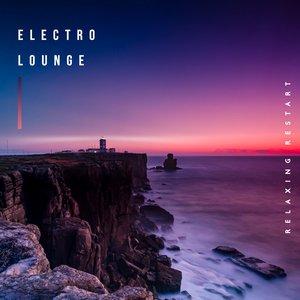 Electro Lounge: Relaxing Restart