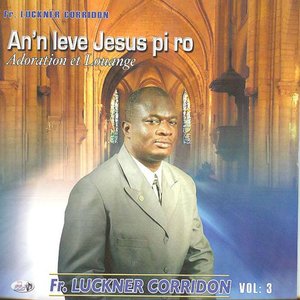 An'n leve Jesus pi ro (Adoration & Louange, Vol. 3)