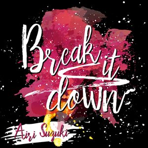 Break It Down 鈴木愛理 Last Fm Break It Down 鈴木愛理 Last Fm