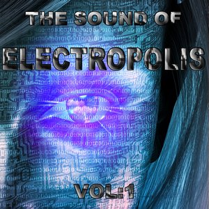 The Sound of Electropolis, Vol.1 (A Great Soundtrack of Electro and House)