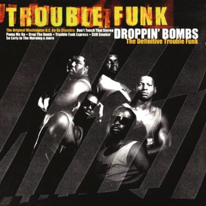 Trouble Funk - Dropping Bombs: The Definitive Trouble Funk - Zortam Music