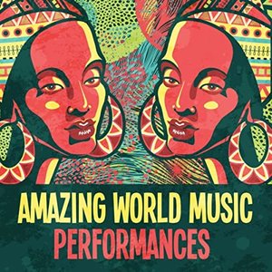 Amazing World Music Performances