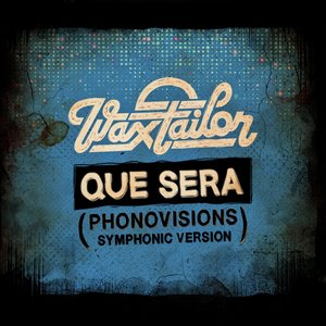 Que Sera (Phonovisions Symphonic Version)