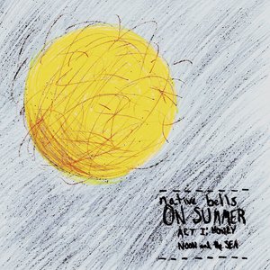 On Summer, Act I: Honey, Noon, and the Sea