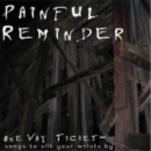 Image for 'Painful Reminder'