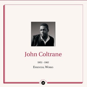 Masters of Jazz Presents John Coltrane (1952 - 1962 Essential Works)