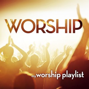 My Worship Playlist