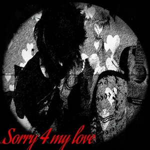 Sorry 4 My Love - Single