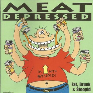 Fat, Drunk & Stoopid