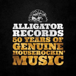 Alligator Records 50 Years Of Genuine Houserockin' Music