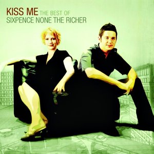 Kiss Me (The Best Of Sixpence None The Richer)