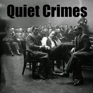 Quiet Crimes