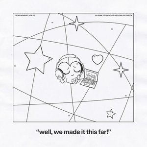 "well, we made it this far"