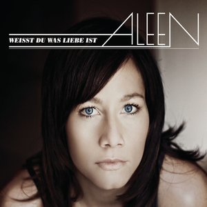Aleen - Weisst Du Was Liebe Ist - Zortam Music