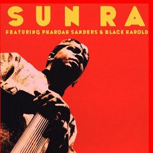 Featuring Pharoah Sanders & Black Harold