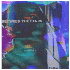 Between the Bends