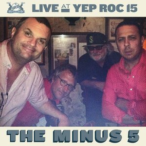 Live at Yep Roc 15: The Minus 5