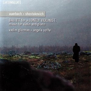 SHOSTAKOVICH: Violin Sonata / AUERBACH: Ballet for a Lonely Violinist / September 11