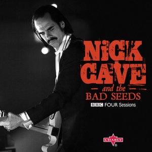 BBC Four Sessions: Nick Cave and the Bad Seeds (Live)