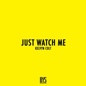 Just Watch Me