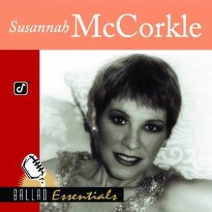 Ballad Essentials : Susannah McCorkle