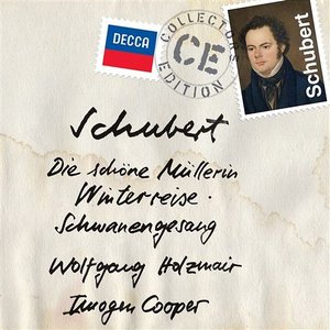 Schubert: Die Schöne Müllerin; Winterreise; Schwanengesang