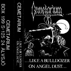 ...Like A Bulldozer On Angel Dust...