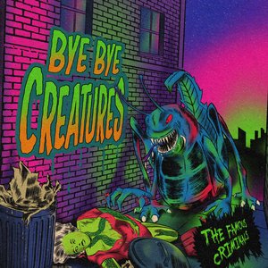 Bye Bye Creatures